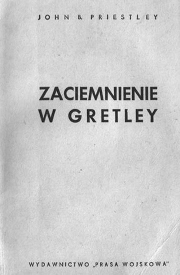 John Priestley - Zaciemnienie w Gretley - okładka książki - Prasa Wojskowa, 1948 rok.jpg