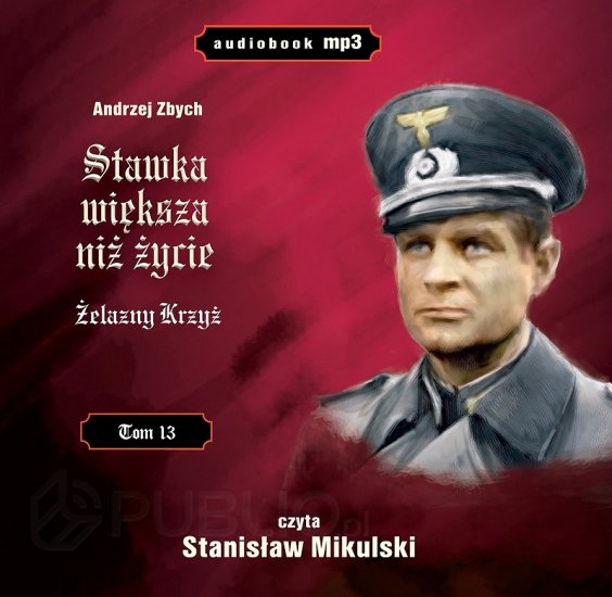 STAWKA WIĘKSZA NIŻ ŻYCIE_Andrzej Zbych  - Stawka Większa niż Życie - Żelazny Krzyż.jpg