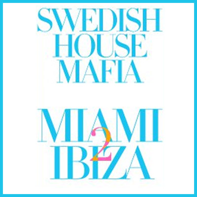 MUZA - Swedish House Mafia - Miami 2 Ibiza.jpg
