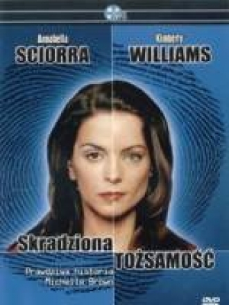 SKRADZIONA TOŻSAMOŚĆ - ID... - Skradziona tożsamość - Identity Theft The Michelle Brown Story 2004.jpg