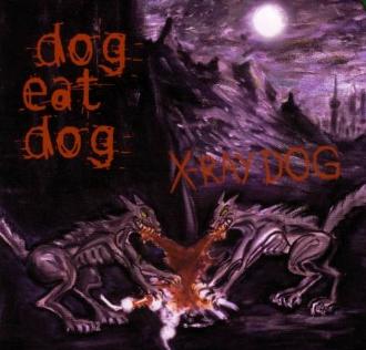 X-ray Dog - Dog eat dog - Dog Eat Dog.jpg