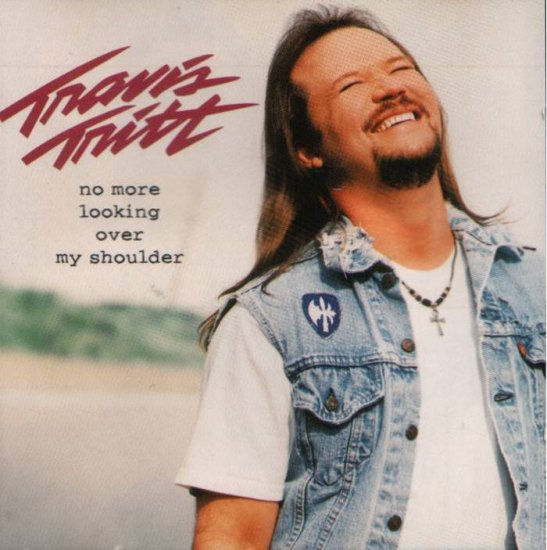 1998 - No More Looking Over My Shoulder - Travis Tritt - No More Looking Over My Shoulder - front1.jpg