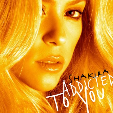 Shakira - Addicted To You - Shakira - Addicted To You CO.jpg