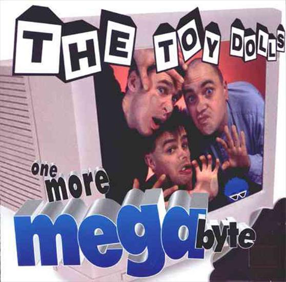 13- One more megabyte-1997 - The_Toy_Dolls_-_One_More_Megabyte-front.jpg