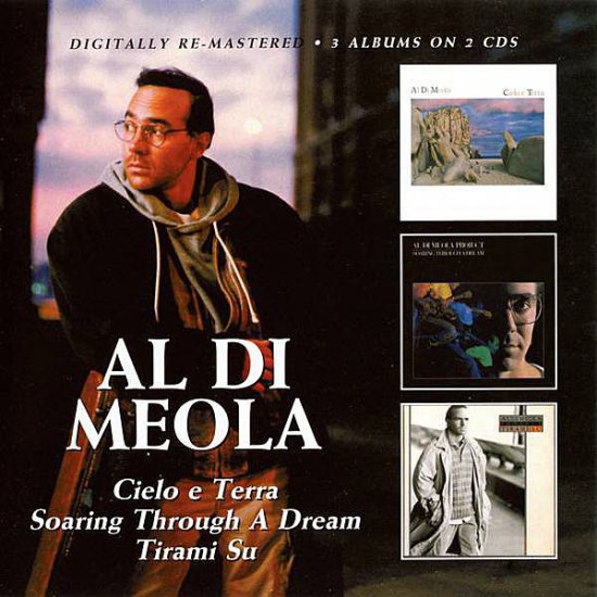 Al Di Meola  Cielo E Terra, Soaring Through A Dream, Tirami Su  Remaster 2009 - cover.jpg