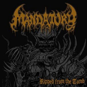 Mandatory Ger.-Ripped from the Tomb 2012 - Mandatory Ger.-Ripped from the Tomb 2012.jpg