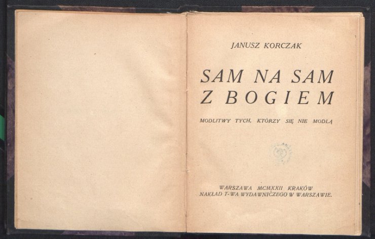 Janusz Korczak - Korczak Janusz - Sam na sam z Bogiem. Modlitwy tych, którzy się nie modlą.jpg
