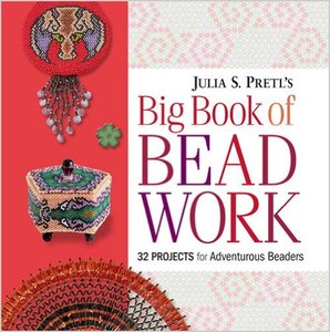 Big Book of Beadwork  - Julia Pretls - Julia Pretls Big Book of Beadwork 32 Projects for Adventurous Beaders.jpeg