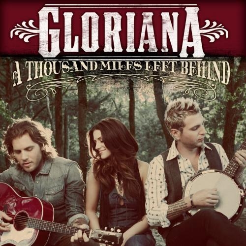 Gloriana  A Thousand Miles Left Behind 2012 - Gloriana.jpg